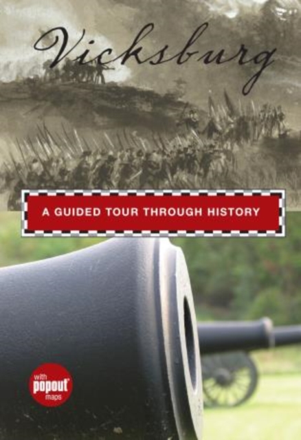 Vicksburg : A Guided Tour Through History, Hardback Book