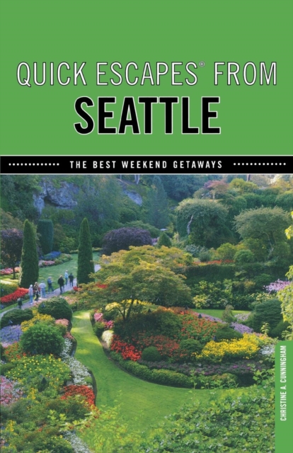 Quick Escapes (R) From Seattle : The Best Weekend Getaways, Paperback / softback Book
