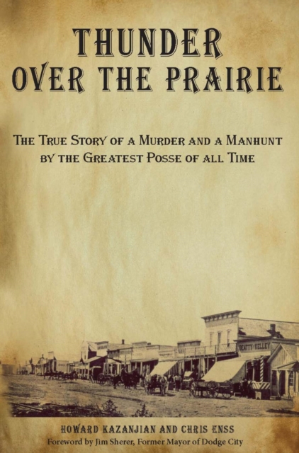 Thunder over the Prairie : The True Story of a Murder and a Manhunt by the Greatest Posse of All Time, PDF eBook