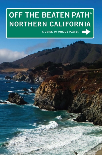 Northern California Off the Beaten Path(R) : A Guide to Unique Places, PDF eBook