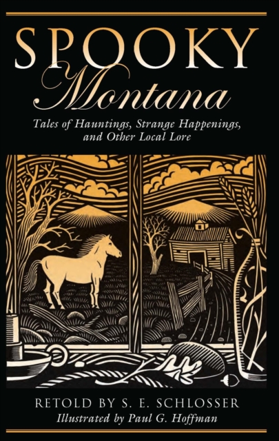 Spooky Montana : Tales of Hauntings, Strange Happenings, and Other Local Lore, PDF eBook