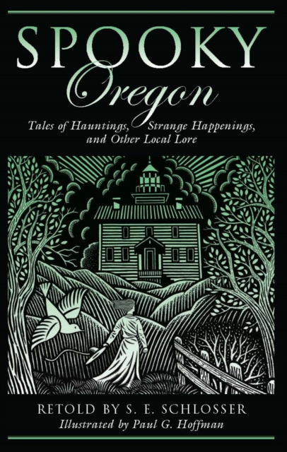 Spooky Oregon : Tales of Hauntings, Strange Happenings, and Other Local Lore, PDF eBook