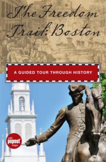 Freedom Trail: Boston : A Guided Tour Through History, Hardback Book