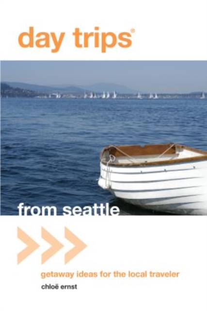 Day Trips (R) from Seattle : Getaway Ideas For The Local Traveler, Paperback / softback Book