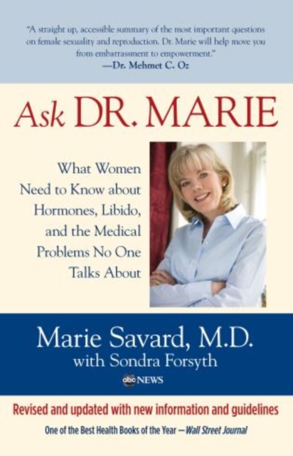 Ask Dr. Marie : What Women Need To Know About Hormones, Libido, And The Medical Problems No One Talks About, Paperback / softback Book