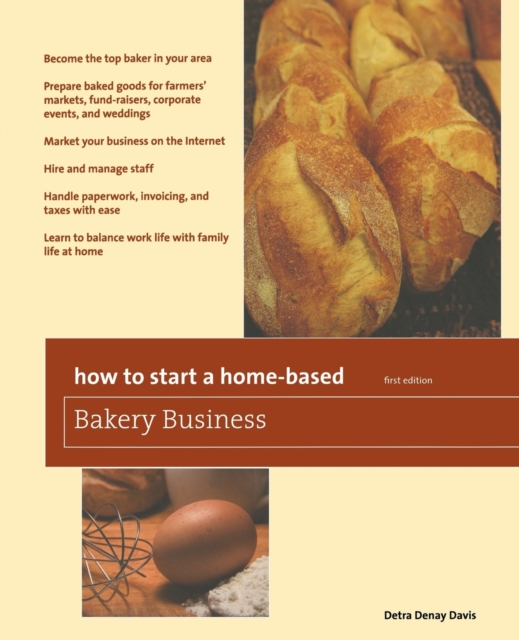 How to Start a Home-Based Bakery Business, Paperback / softback Book