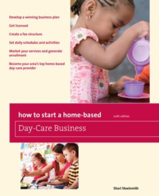 How to Start a Home-Based Day-Care Business, Paperback / softback Book