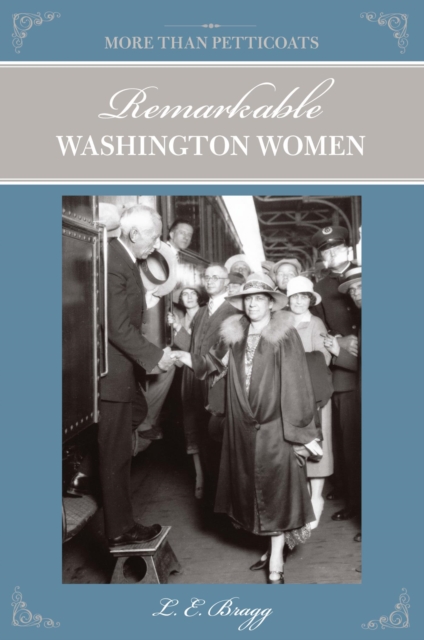 More than Petticoats: Remarkable Washington Women, PDF eBook