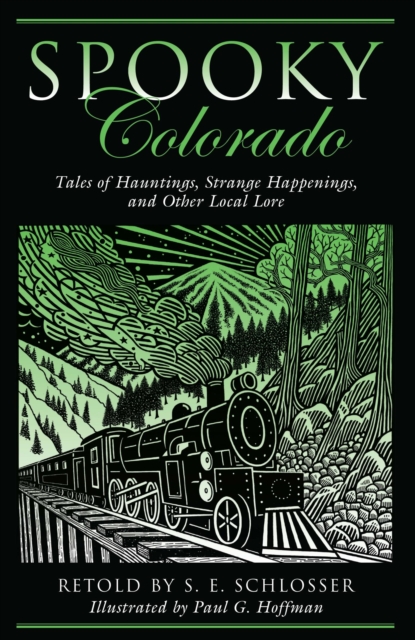 Spooky Colorado : Tales of Hauntings, Strange Happenings, and Other Local Lore, PDF eBook