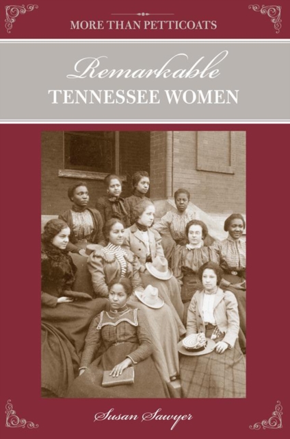 More Than Petticoats: Remarkable Tennessee Women, Paperback / softback Book