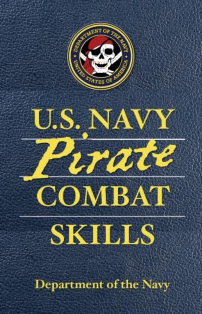 U.S. Navy Pirate Combat Skills, Paperback / softback Book