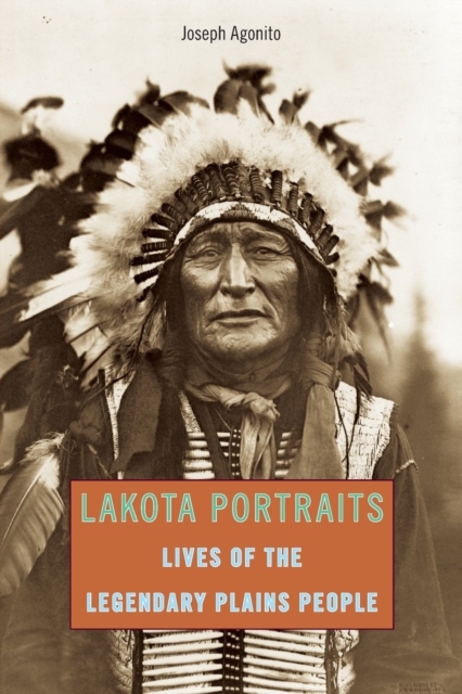 Lakota Portraits : Lives Of The Legendary Plains People, Paperback / softback Book