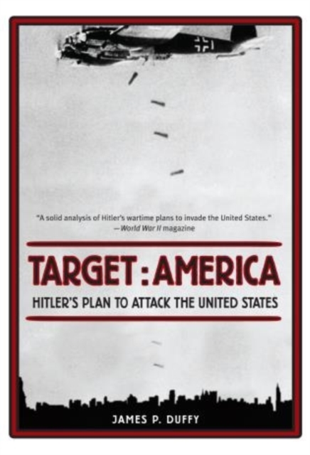 Target: America : Hitler's Plan To Attack The United States, Paperback / softback Book