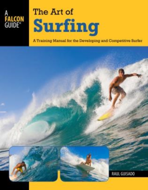Art of Surfing : A Training Manual For The Developing And Competitive Surfer, Paperback / softback Book