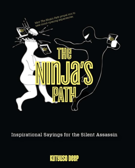 Ninja's Path : Inspirational Sayings for the Silent Assassin, PDF eBook