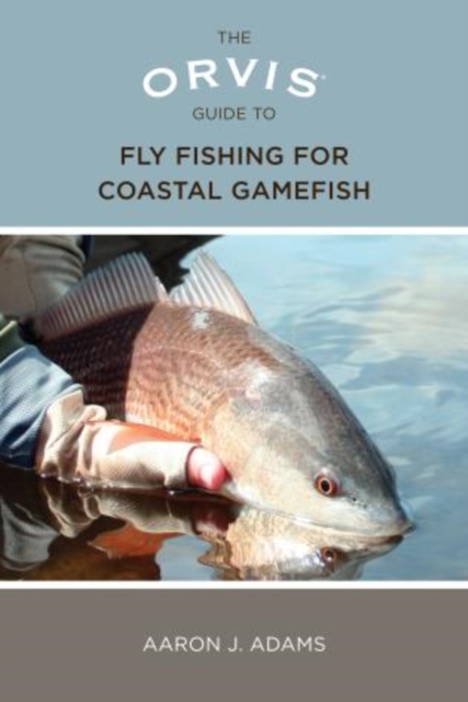 Orvis Guide to Fly Fishing for Coastal Gamefish, Paperback / softback Book