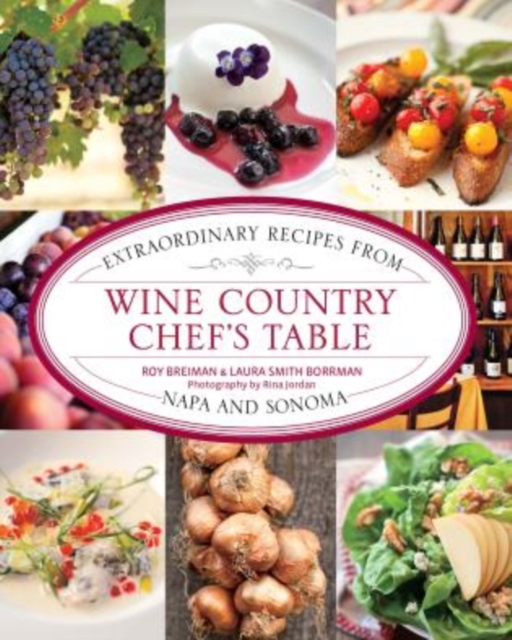 Wine Country Chef's Table : Extraordinary Recipes from Napa and Sonoma, Hardback Book