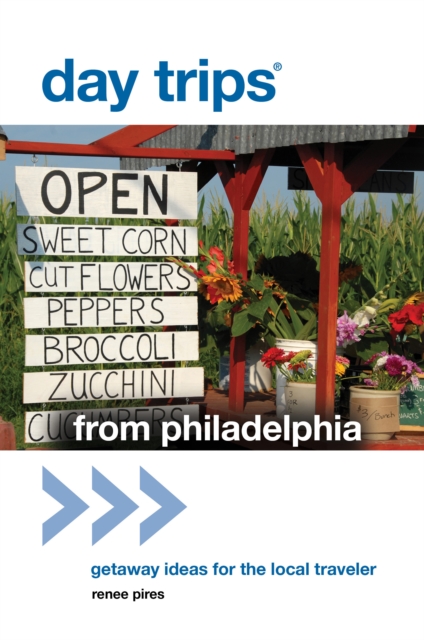 Day Trips® from Philadelphia : Getaway Ideas For The Local Traveler, Paperback / softback Book