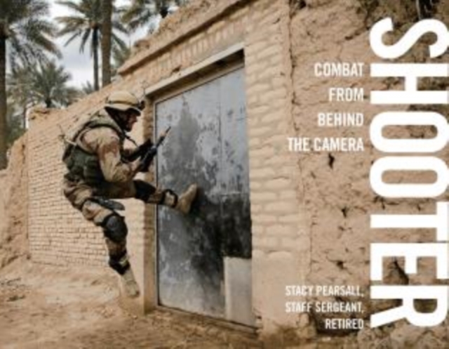 Shooter : Combat From Behind The Camera, Hardback Book