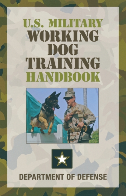 U.S. Military Working Dog Training Handbook, Paperback / softback Book