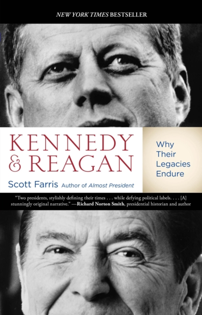 Kennedy and Reagan : Why Their Legacies Endure, Hardback Book