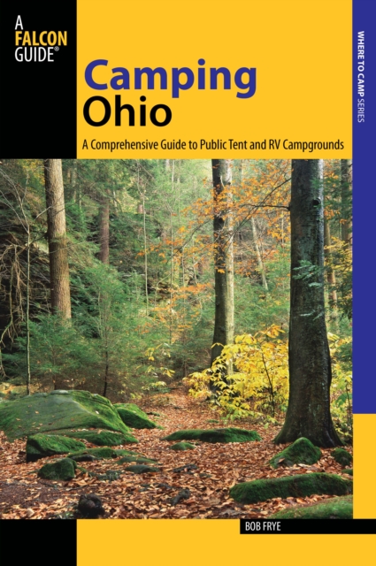 Camping Ohio : A Comprehensive Guide To Public Tent And Rv Campgrounds, Paperback / softback Book