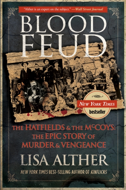 Blood Feud : The Hatfields And The Mccoys: The Epic Story Of Murder And Vengeance, Paperback / softback Book