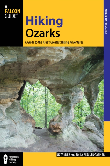 Hiking Ozarks : A Guide To The Area's Greatest Hiking Adventures, Paperback / softback Book