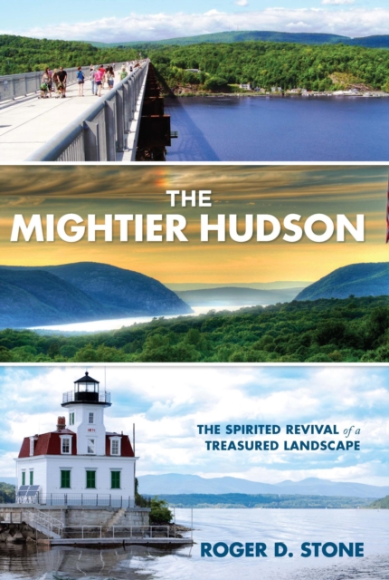 Mightier Hudson : The Spirited Revival of a Treasured Landscape, PDF eBook