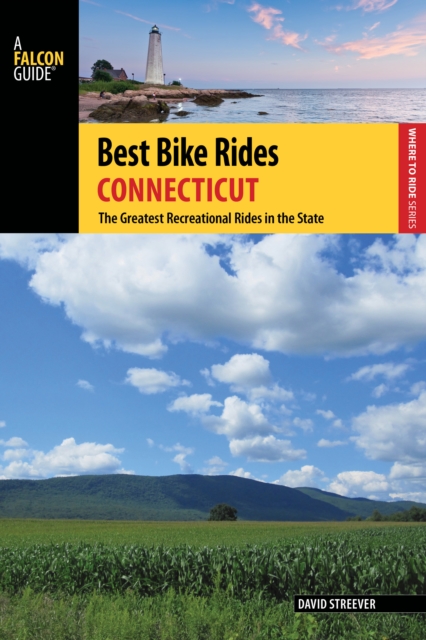 Best Bike Rides Connecticut : The Greatest Recreational Rides in the State, Paperback / softback Book