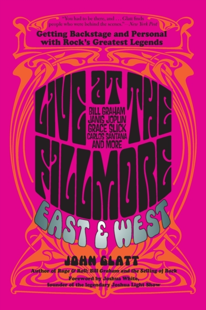 Live at the Fillmore East and West : Getting Backstage and Personal with Rock's Greatest Legends, Paperback / softback Book