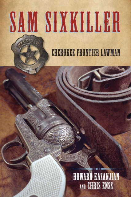 Sam Sixkiller : Cherokee Frontier Lawman, PDF eBook