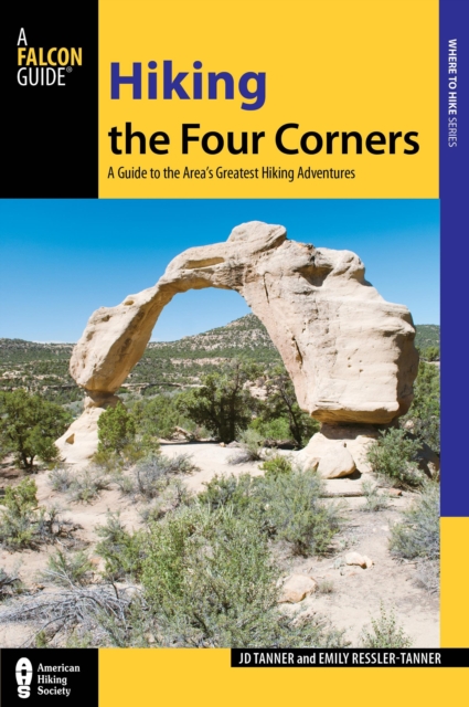 Hiking the Four Corners : A Guide to the Area's Greatest Hiking Adventures, Paperback / softback Book