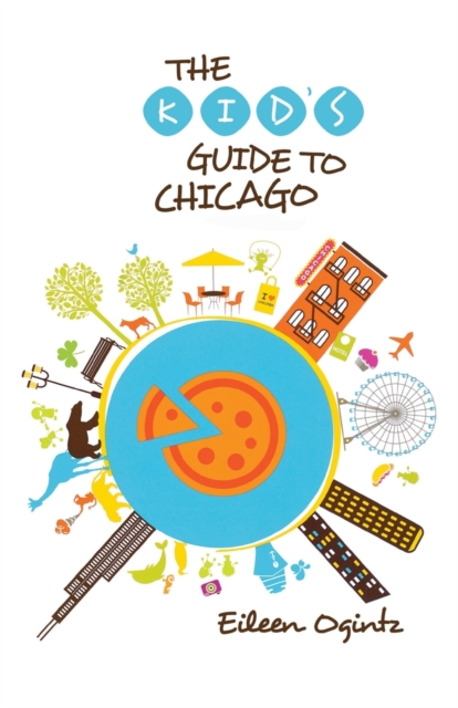 Kid's Guide to Chicago, Paperback / softback Book