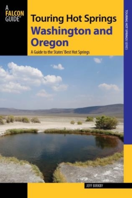 Touring Hot Springs Washington and Oregon : A Guide to the States' Best Hot Springs, Paperback / softback Book
