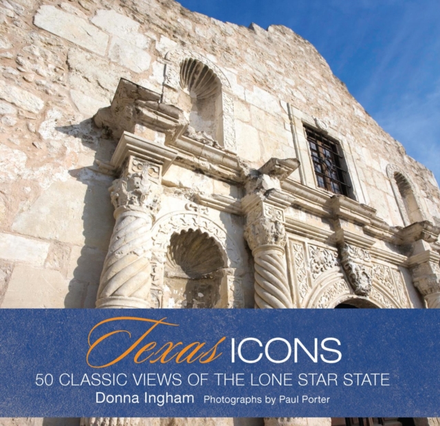 Texas Icons : 50 Classic Views of the Lone Star State, PDF eBook