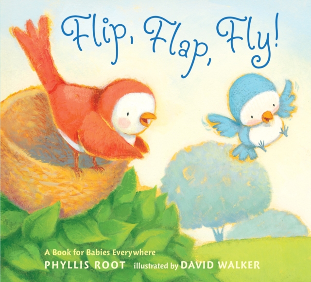 Flip, Flap, Fly! : A Book for Babies Everywhere, Board book Book