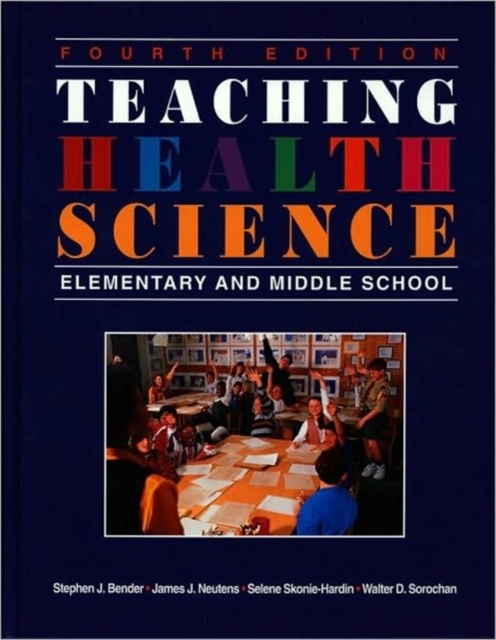 Teaching Health Science : Elementary and Middle School, Hardback Book