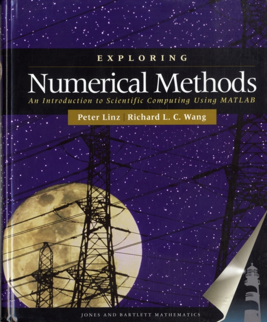 Exploring Numerical Methods: an Introduction to Scientific Computing Using MATLAB, Hardback Book
