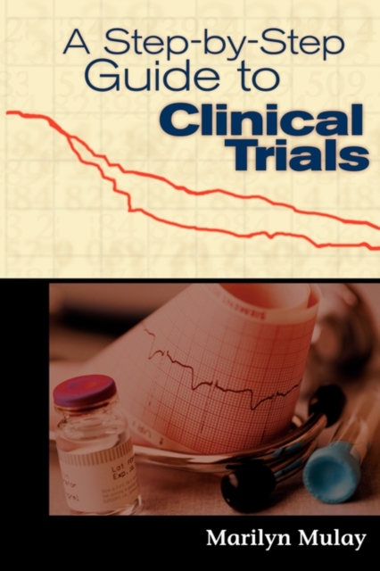 A Step by Step Guide to Clinical Trials, Hardback Book