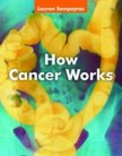 How Cancer Works, Paperback / softback Book