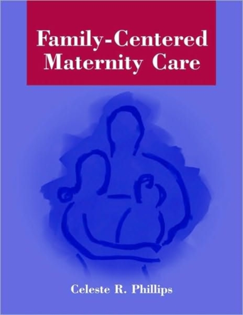 Family-Centered Maternity Care, Paperback / softback Book