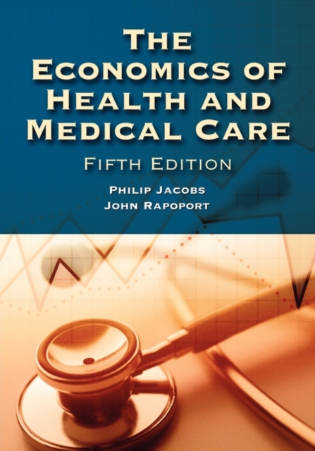 The Economics of Health and Medical Care, Hardback Book