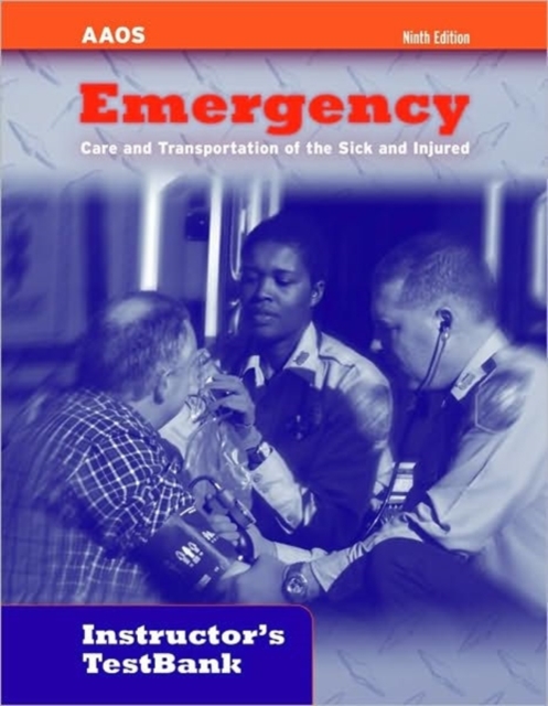 Emergency Care and Transportation of the Sick and Injured : Instructors' Testbank, Paperback Book