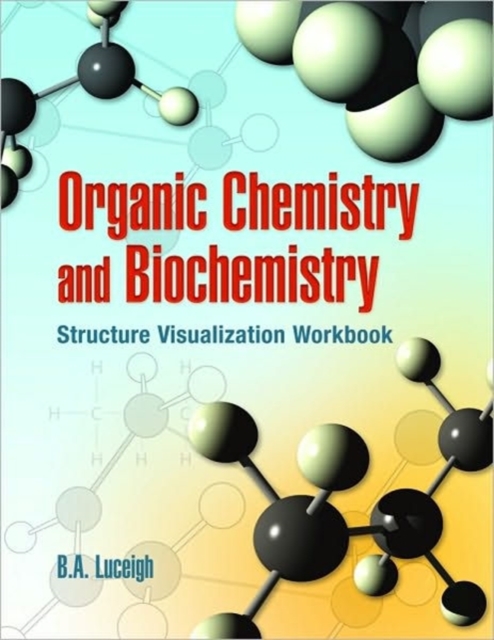 Organic Chemistry and Biochemistry Structure Visualization Workbook, Spiral bound Book