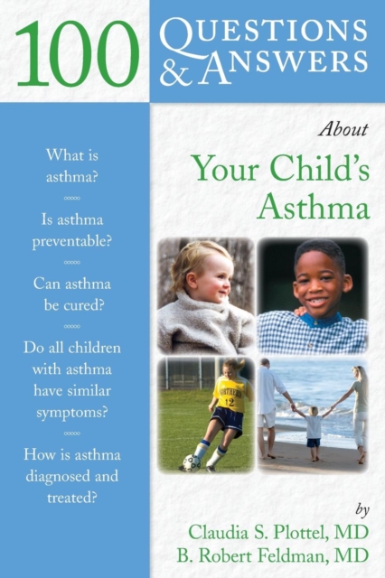 100 Questions  &  Answers About Your Child's Asthma, Paperback / softback Book