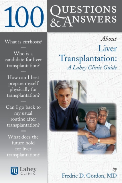 100 Questions  &  Answers About Liver Transplantation: A Lahey Clinic Guide, Paperback / softback Book