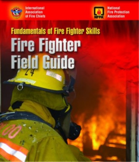 Fundamentals of Fire Fighter Skills: Fire Fighter Field Guide, Paperback / softback Book
