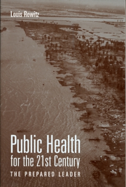 Public Health for the 21st Century : The Prepared Leader, Paperback / softback Book