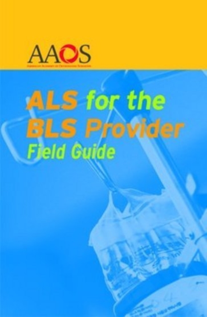 ALS For The BLS Provider Field Guide, Spiral bound Book
